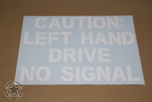 Lackierschablone Klebefolie CAUTION LEFT HAND DRIVE...........